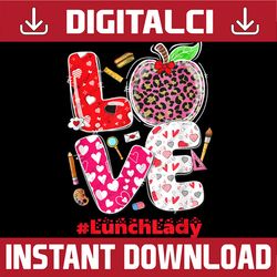 funny love lunch lady png, heart valentine's day png, 2022 valentines day love lunch lady life valentines png, digital d