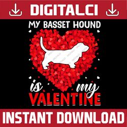 my basset hound is my valentine png, basset hound dog valentine png, funny valentines png, valentine's day png, cute dog