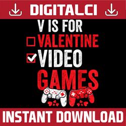 V Is For Video Games Png, Funny Valentines Day Gamer Boy Girl Png, Boys Valentines Day Png, Funny Valentine Png, Boy Val