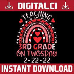 Teaching 3rd Grade On Twosday 2/22/2022 Png, Teacher Valentine Png, Happy Twosday 2.22.22 png, Twosday 02-22-2022 png, T