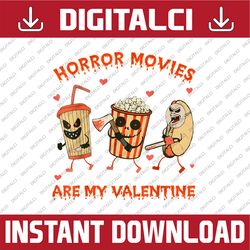 Horror Movies Are My Valentine PNG, Horror Movie Valentine, Happy Valentine's Day T- PNG, Valentine Png