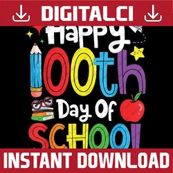 happy 100th day of school students teachers png,100 days back to school png, love school, digital download