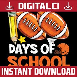 100 Days Of School PNG I Tackled 100 Days Of School Football 100th Day Boys Kids Png Digital Download