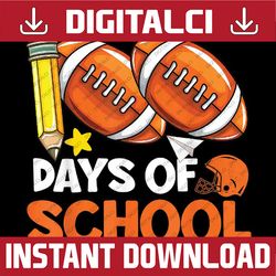 100 days of school png i tackled 100 days of school football 100th day boys kids png digital download