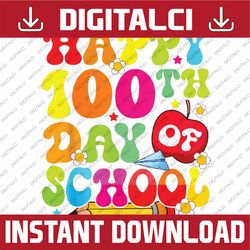 Happy 100th Day of School Teachers 100 Days Png Digital Download