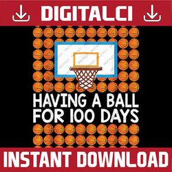 100 Days Of School Basketball 100th Day Balls Having A Ball For 100 Days PNG, 100th Day Of School PNG, Basketball png In