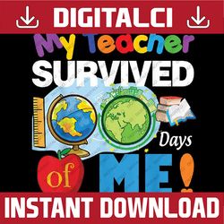 100 Days Of School Png, My Teacher Survived 100 Days Of Me Png, Happy 100th Day Of School Png, Digital Download