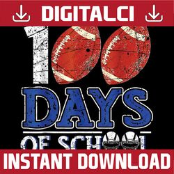 Happy 100th Day Of School Football 100 Days Teacher Student Png, Love School Png, 100th Days of School Png, Digital Down