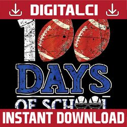 happy 100th day of school football 100 days teacher student png, love school png, 100th days of school png, digital down
