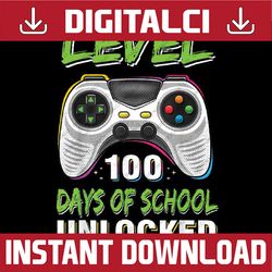 Level 100 Days Of School Unlocked Gamer Video Games Boys Png, Love School Png, 100th Days of School Png, Digital Downloa