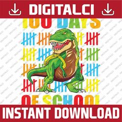 100th Day of School Dino Kids Happy 100 Days Dinosaur T-Rex Png, Love School Png, 100th Days of School Png, Digital Down