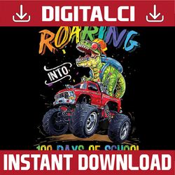 Roaring Into 100 Days Of School Dinosaur Monster Truck Boys Png, Love School Png, 100th Days of School Png, Digital Down