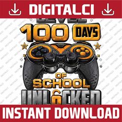 Level 100 Days Of School Unlocked Boys 100th Day Of School Png, Love School Png, 100th Days of School Png, Digital Downl