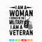 I Am A Woman I Served In The Military I Am A Veteran Preview 1.jpg