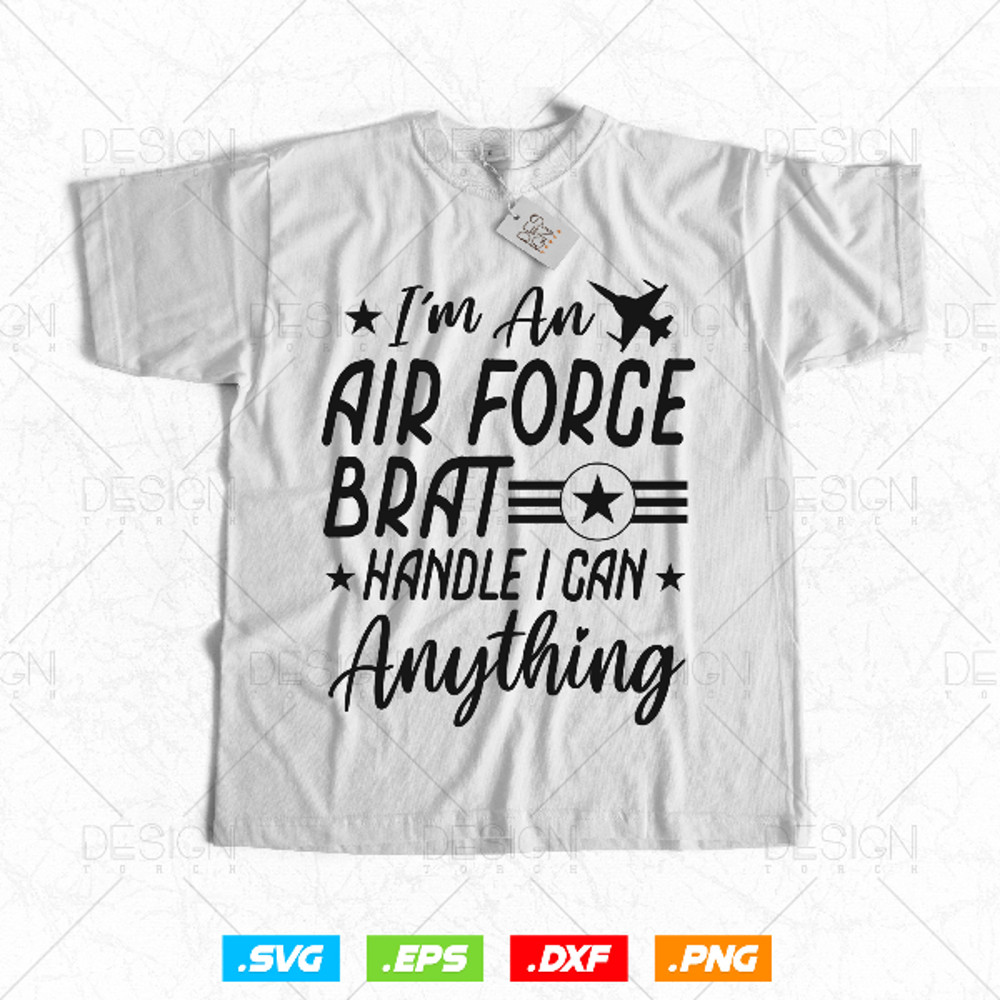 I am An Air Force Brat I Can Handle Anything Preview 2.jpg