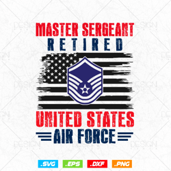 Master Sergeant Retired Air Force Military Retirement Svg Png, Air Force Tshirt, USA Flag Svg, Svg Files for Cricut, Ins
