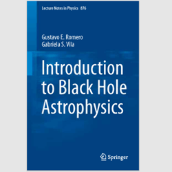E-Textbook Introduction to Black Hole Astrophysics (Lecture Notes in Physics, 876) by Gustavo E. Romero PDF ebook