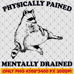 Physically Pained Mentally Drained Retro Raccoon