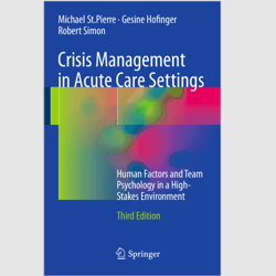 E-Textbook Crisis Management in Acute Care Settings: Human Factors and Team Psychology in a High-Stakes Environment PDF