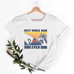 Best Horse Mom Shirt, Cute Mom Shirt, Best Mom Shirt, Mother's Day Shirt, Mama Shirt, New Mom Shirt, Best Mom