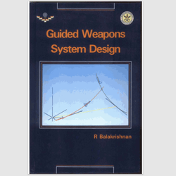 E-Textbook Guided weapons system design (DRDO monographs/special publications series) by R Balakrishnan PDF ebook