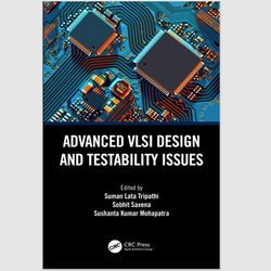 E-Textbook Advanced VLSI Design and Testability Issues 1st Edition by Suman Lata Tripathi PDF ebook