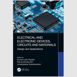 Electrical and Electronic Devices, Circuits and Materials: Design and Applications 1st Edition by Suman Lata Tripathi
