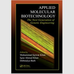 E-Textbook Applied Molecular Biotechnology: The Next Generation of Genetic Engineering by Muhammad Sarwar Khan PDF ebook