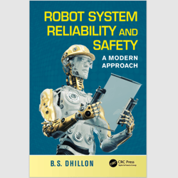 E-Textbook Robot System Reliability and Safety 1st Edition by B.S. Dhillon PDF ebook