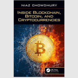 Inside Blockchain, Bitcoin, and Cryptocurrencies by Niaz Chowdhury PDF ebook