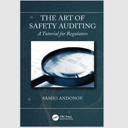 The Art of Safety Auditing: A Tutorial for Regulators: A Tutorial for Regulators (Developments in Quality and Safety)