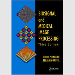 E-Textbook Biosignal and Medical Image Processing 3rd Edition by John L. Semmlow PDF ebook