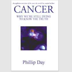 Cancer Why We're Still Dying To Know The Truth by Phillip Day PDF ebook