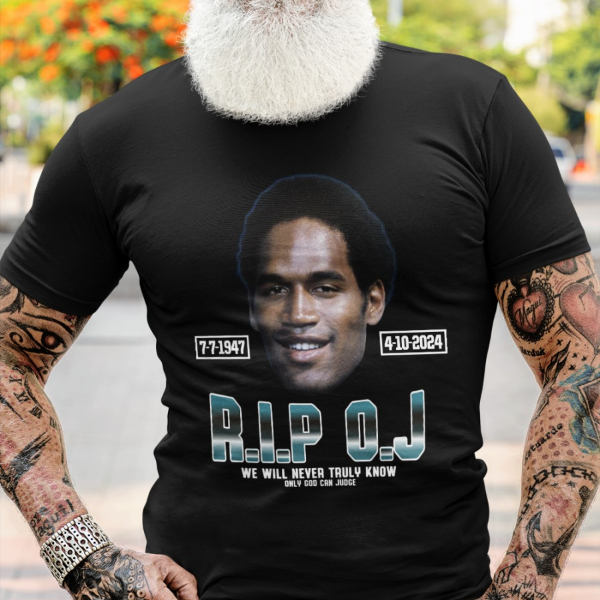 Rip Oj Simpson We Will Never Truly Know Only God Can Judge Classic T-Shirt.jpg