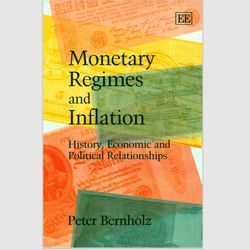 Monetary Regimes and Inflation: History, Economic and Political Relationships by Peter Bernholz PDF ebook