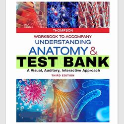 Test Bank For Understanding Anatomy and Physiology: A Visual, Auditory, Interactive Approach, 3rd Edition By Gale Sloan