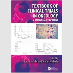 E-Textbook of Clinical Trials in Oncology: A Statistical Perspective by Susan Halabi PDF ebook