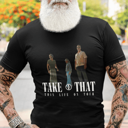 Take That This Life on Tour 2024 Graphic Shirt, Take That Band Fan Gift, Take That Tour Shirt, Take That Concert Shirt
