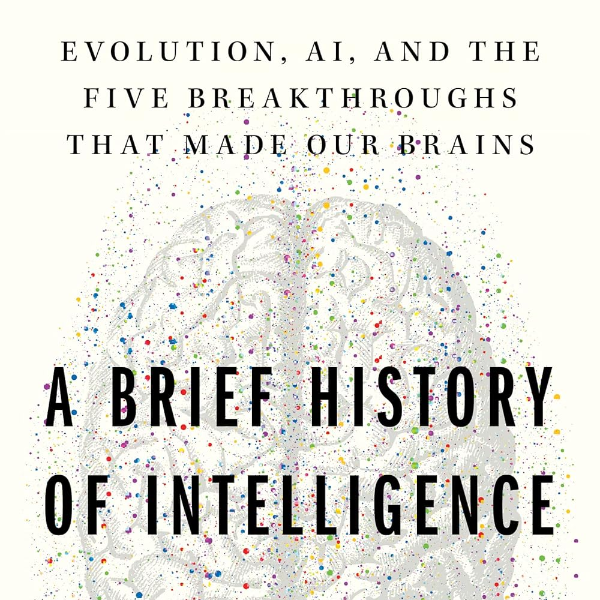 A Brief History of Intelligence: Evolution, AI, and the Five | Inspire ...