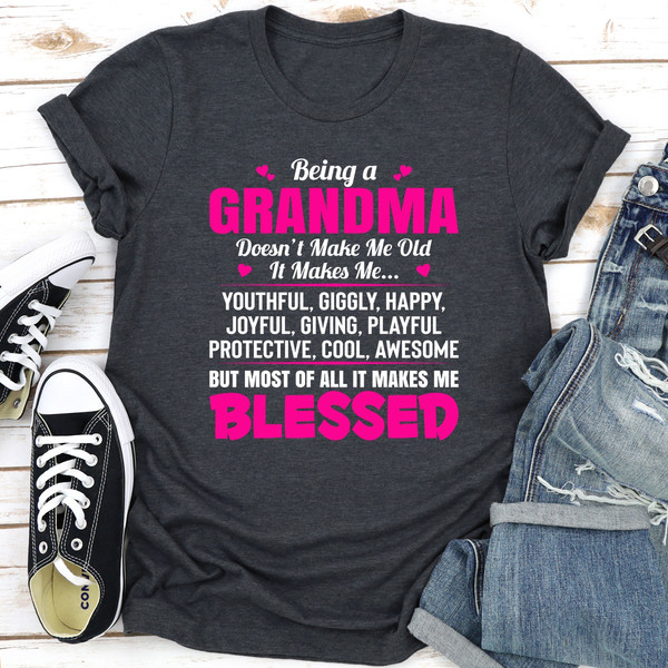 Being A Grandma Doesn't Make Me Old It Makes Me...