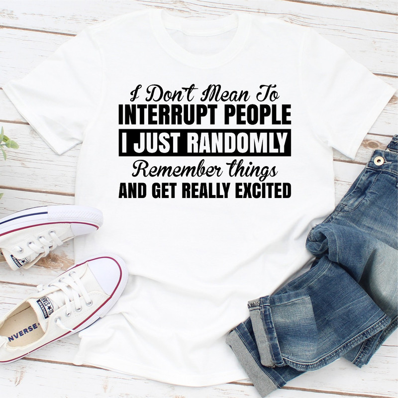 I Don't Mean To Interrupt People