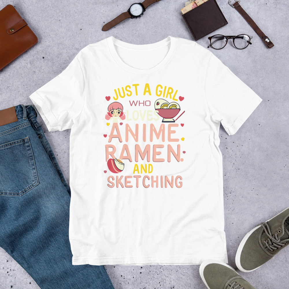 Just a Girl Who Loves Anime Ramen and Sketching Unisex t-shirt