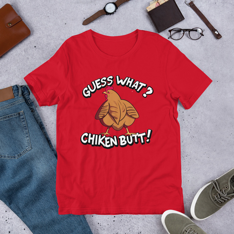 Guess What? Chiken Butt! Unisex t-shirt