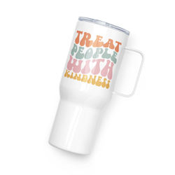 treat people with kindness cup