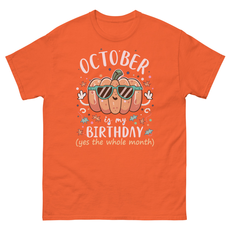 October Is My Birthday Month Men's classic tee