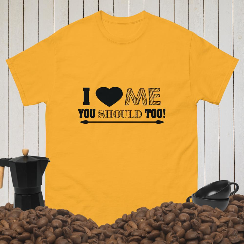 i love me you should too Men's classic tee