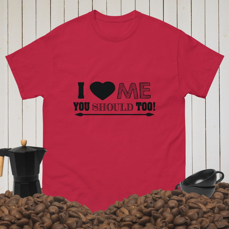 i love me you should too Men's classic tee