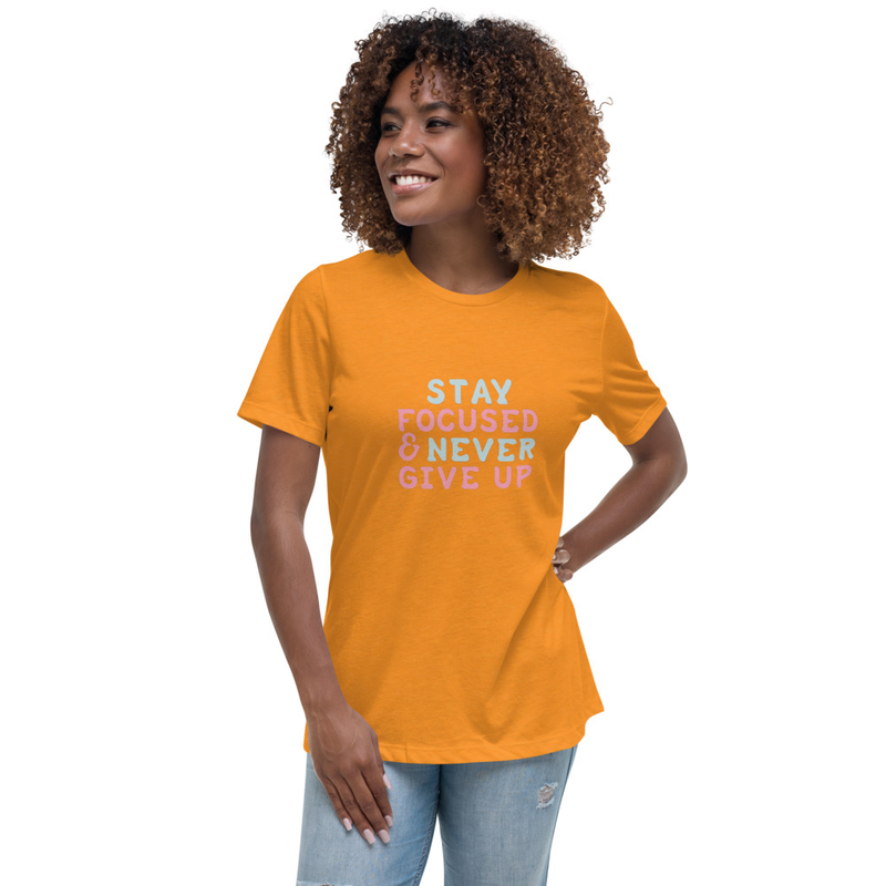 Stay Focused and Never Give Up T-Shirt