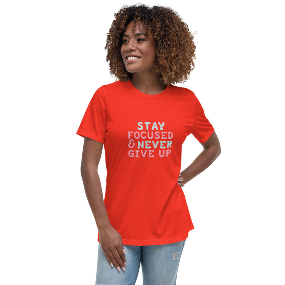 Stay Focused and Never Give Up T-Shirt