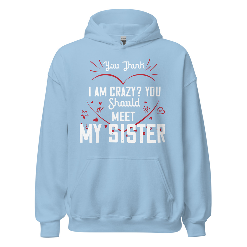 Gildan Unisex Heavy Blend Hoodie - You think I am crazy You should meet my sister